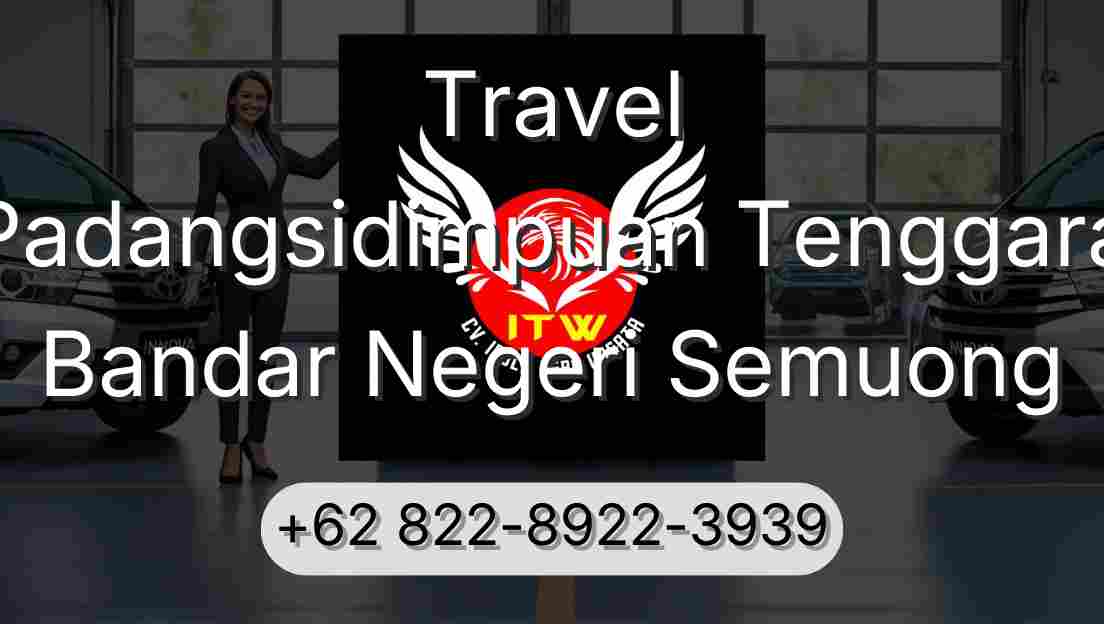 Travel Padangsidimpuan Tenggara Bandar Negeri Semuong