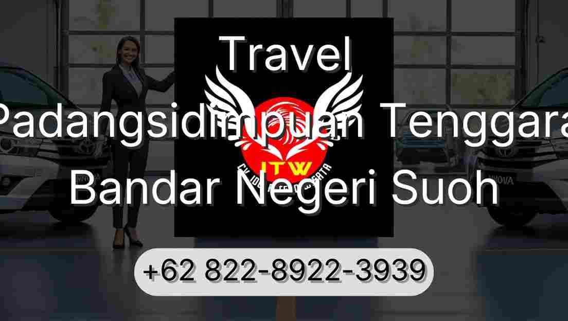 Travel Padangsidimpuan Tenggara Bandar Negeri Suoh