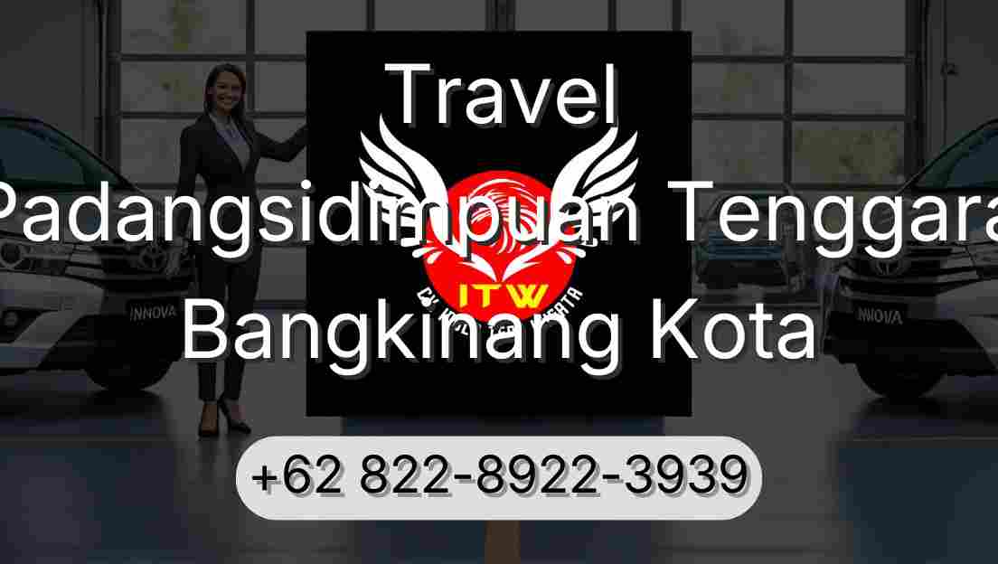 Travel Padangsidimpuan Tenggara Bangkinang Kota