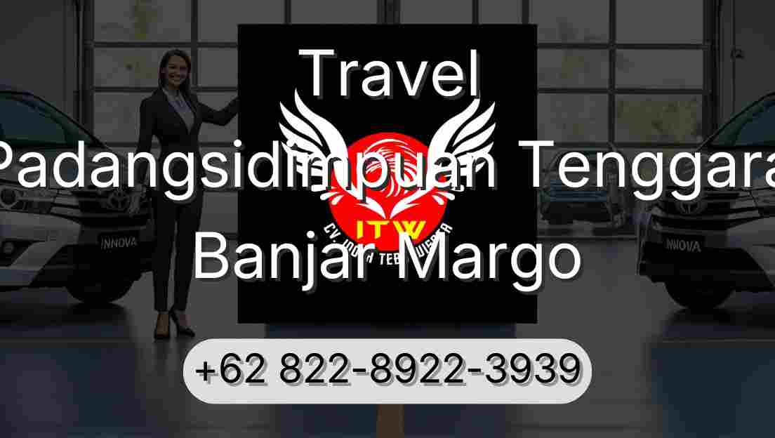Travel Padangsidimpuan Tenggara Banjar Margo