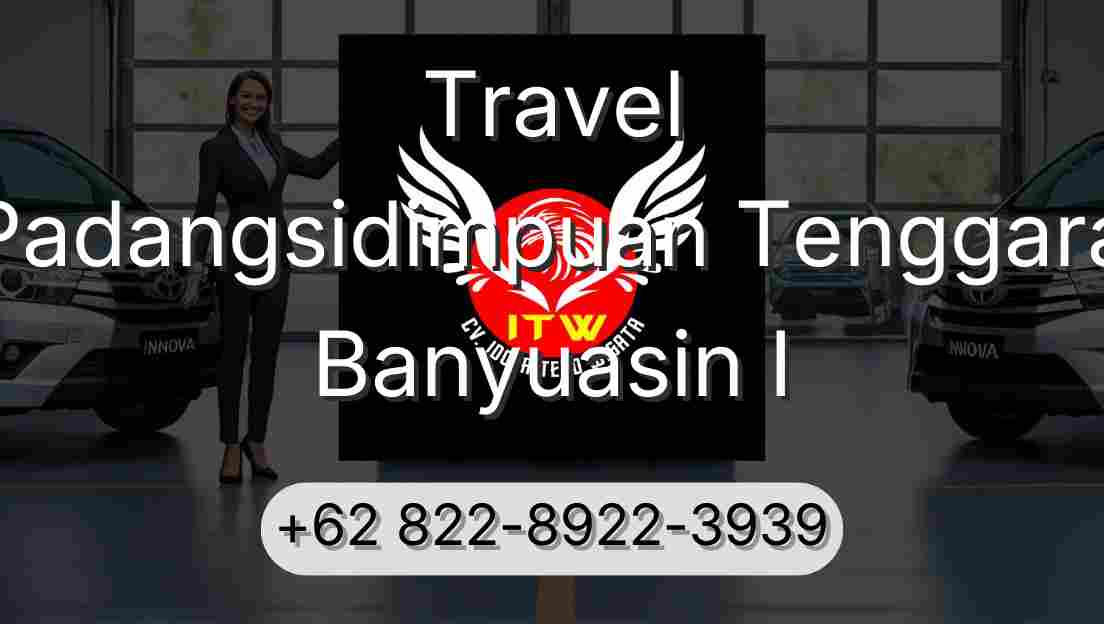 Travel Padangsidimpuan Tenggara Banyuasin I