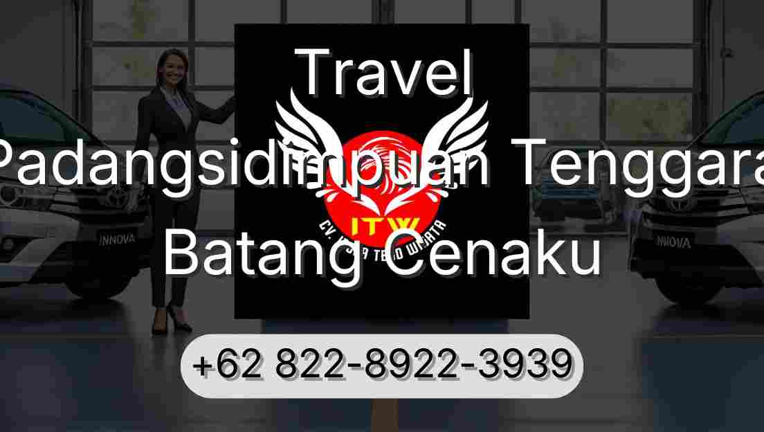 Travel Padangsidimpuan Tenggara Batang Cenaku