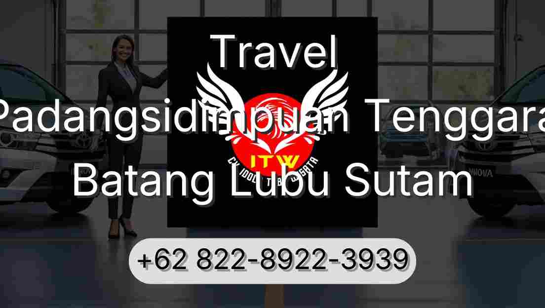 Travel Padangsidimpuan Tenggara Batang Lubu Sutam