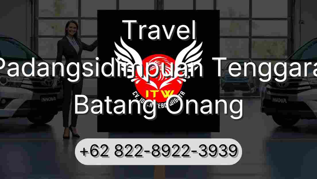 Travel Padangsidimpuan Tenggara Batang Onang