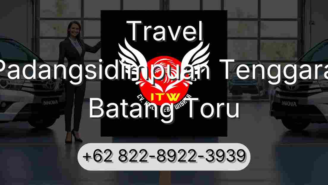 Travel Padangsidimpuan Tenggara Batang Toru