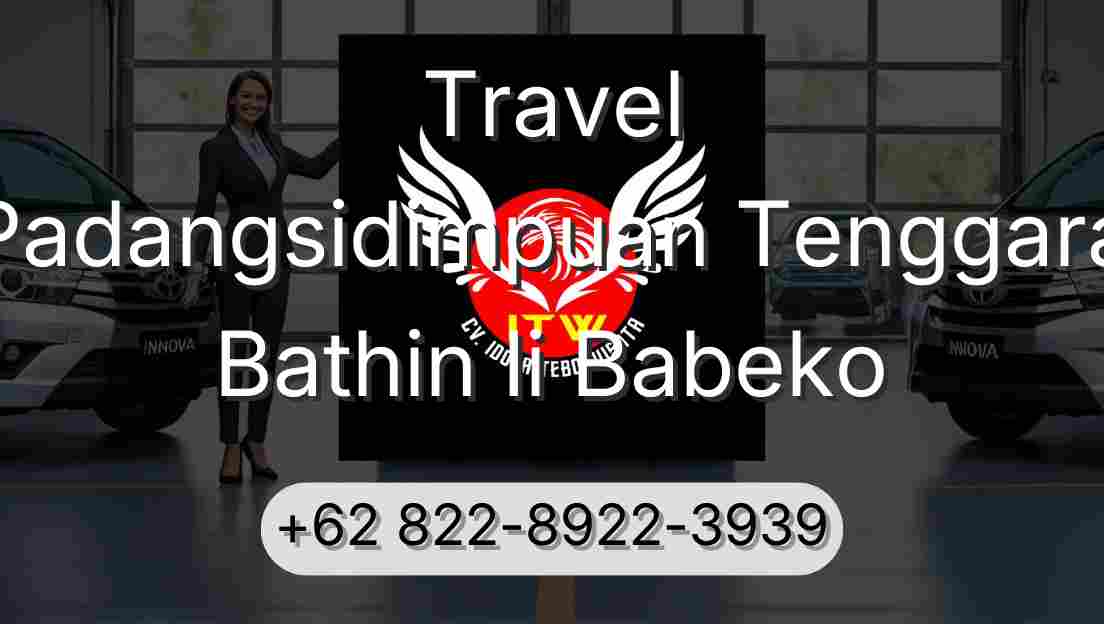Travel Padangsidimpuan Tenggara Bathin Ii Babeko