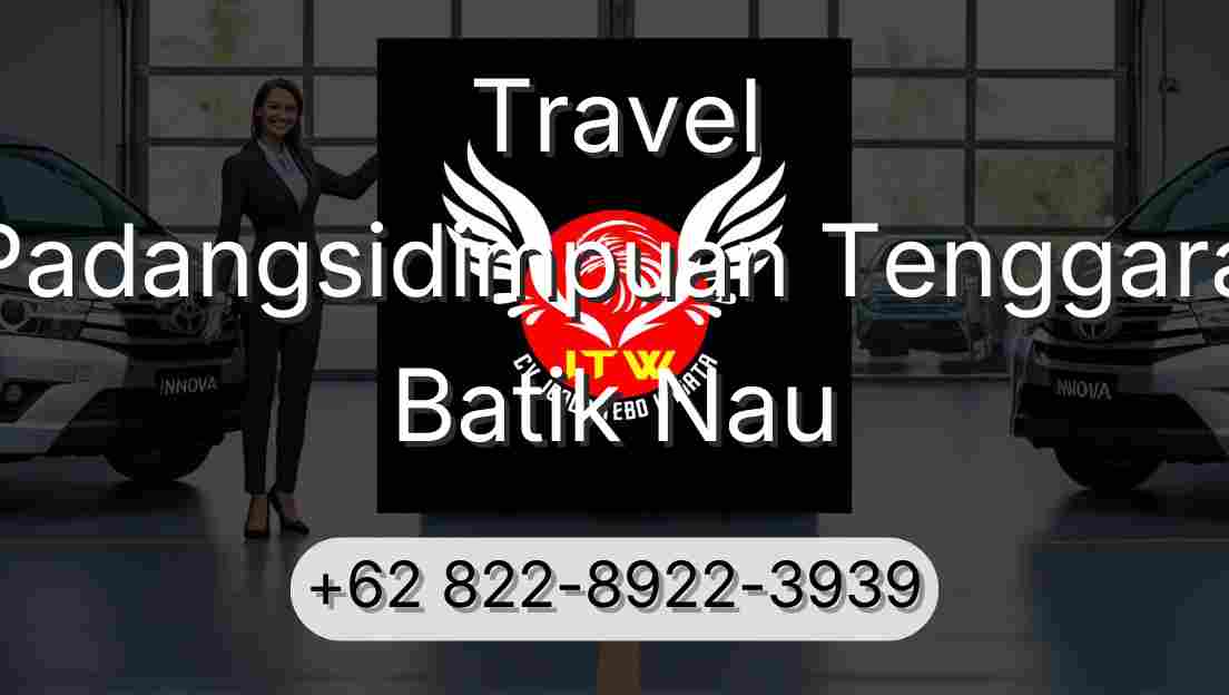 Travel Padangsidimpuan Tenggara Batik Nau