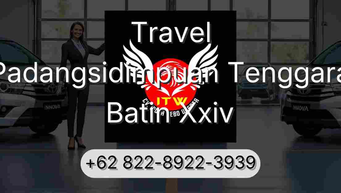 Travel Padangsidimpuan Tenggara Batin Xxiv