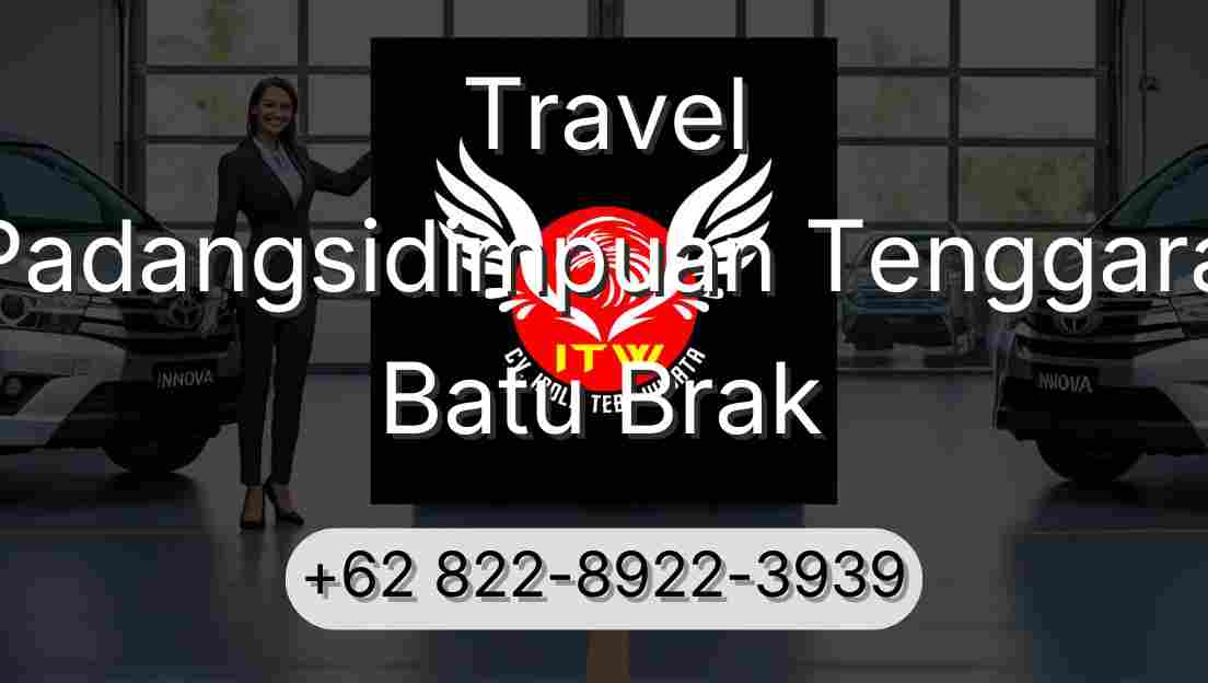 Travel Padangsidimpuan Tenggara Batu Brak