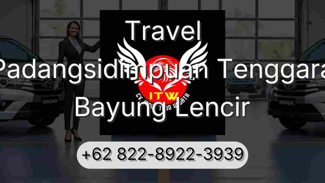 Travel Padangsidimpuan Tenggara Bayung Lencir