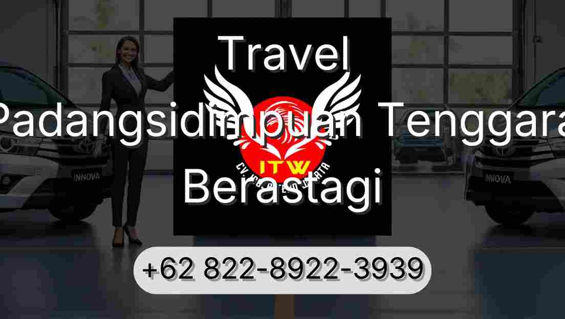 Travel Padangsidimpuan Tenggara Berastagi