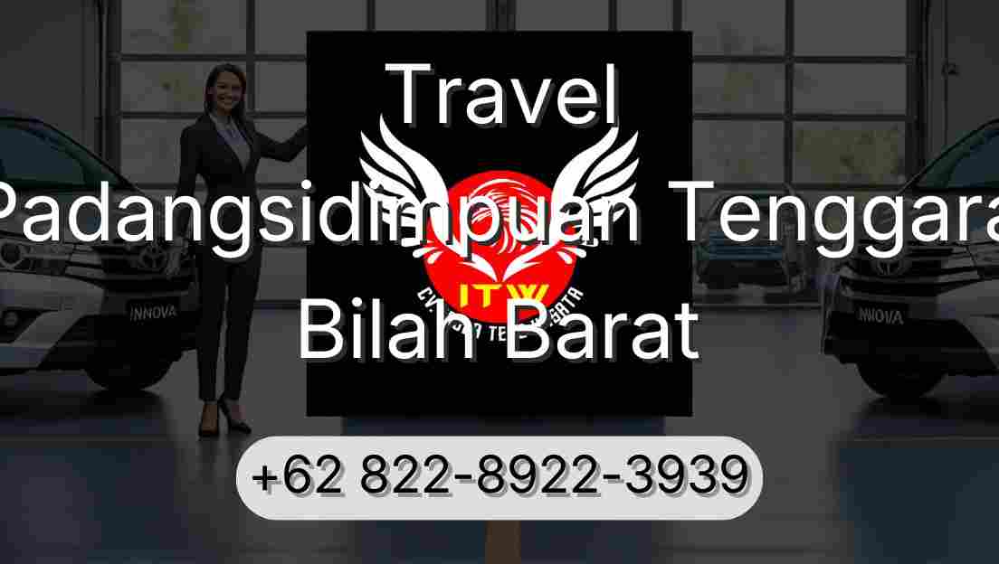 Travel Padangsidimpuan Tenggara Bilah Barat