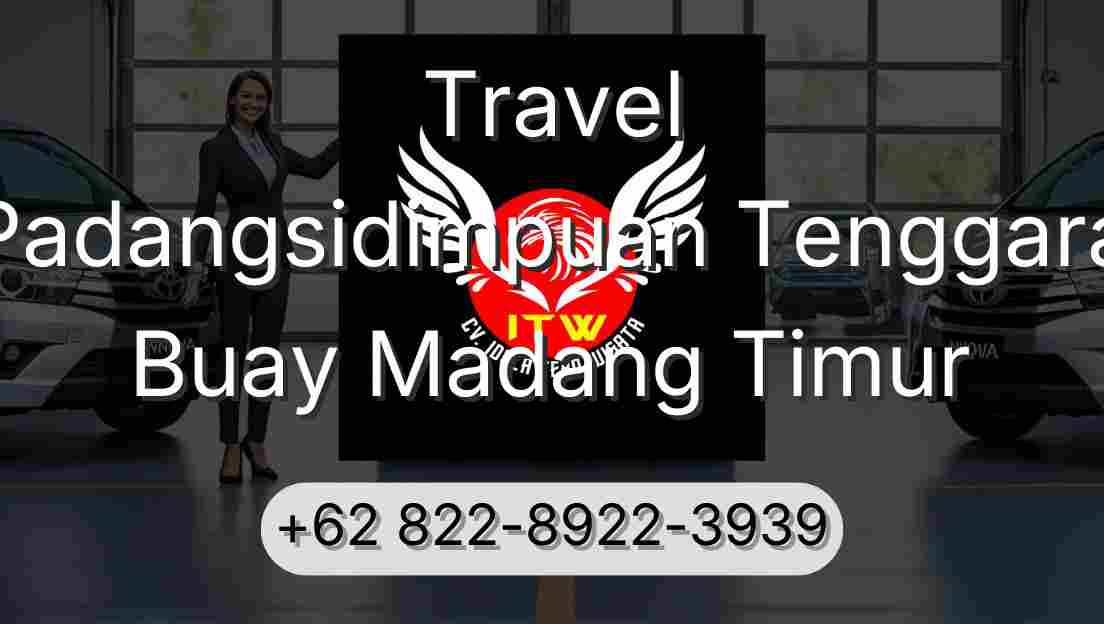 Travel Padangsidimpuan Tenggara Buay Madang Timur