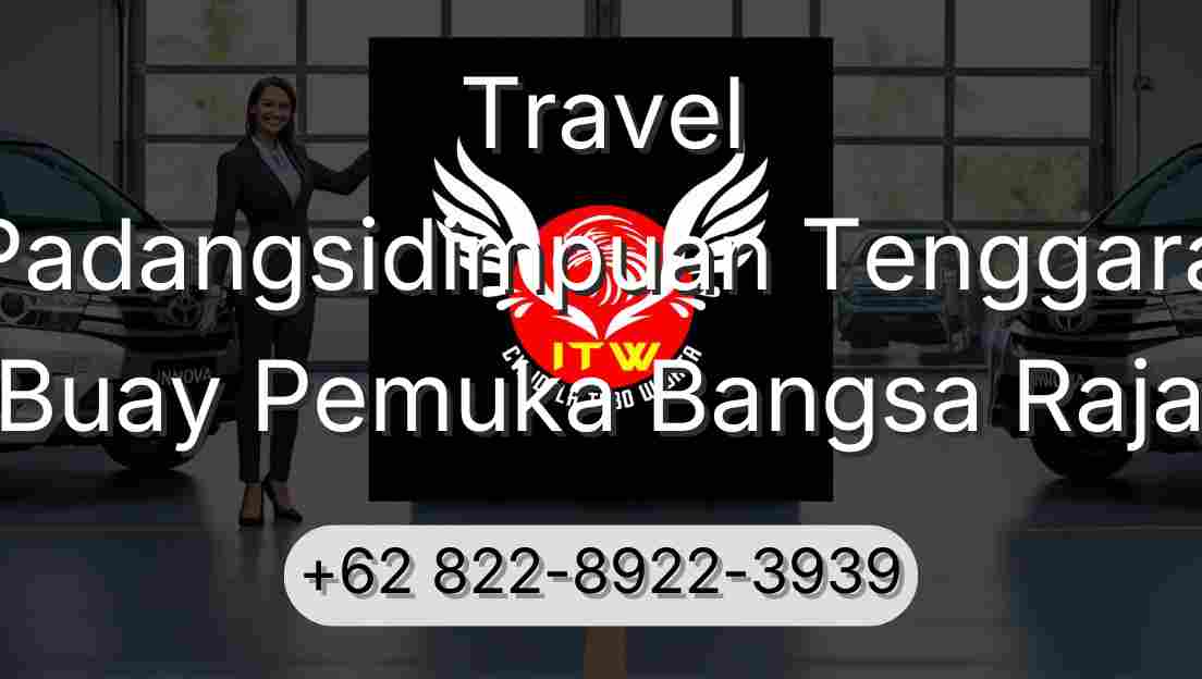 Travel Padangsidimpuan Tenggara Buay Pemuka Bangsa Raja