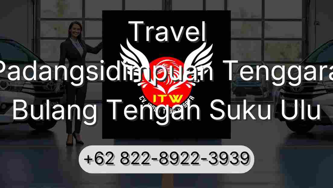 Travel Padangsidimpuan Tenggara Bulang Tengah Suku Ulu
