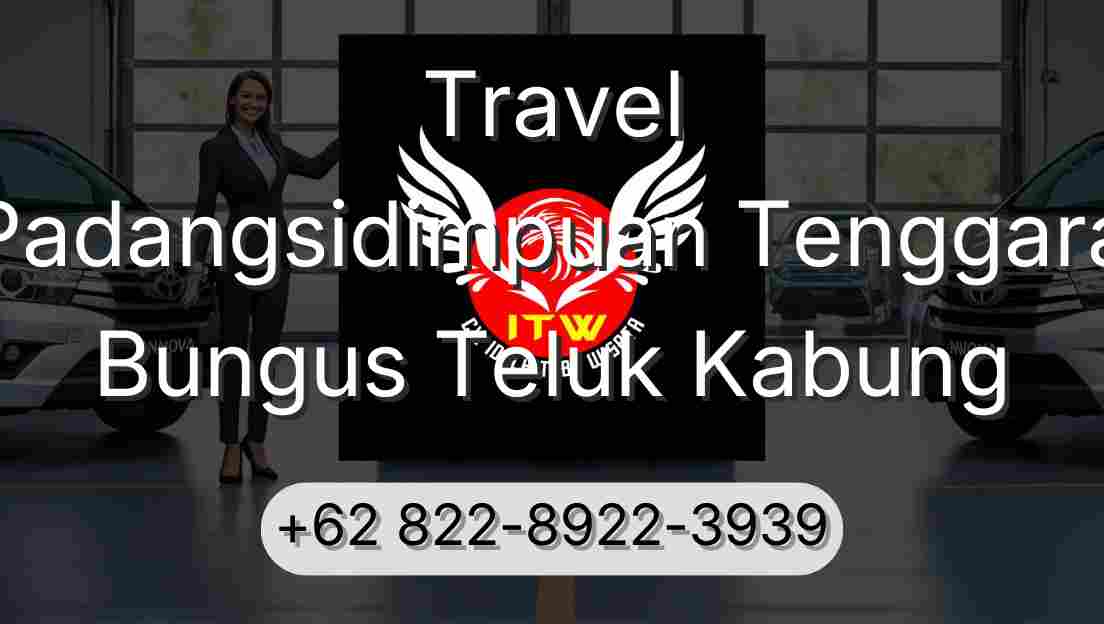 Travel Padangsidimpuan Tenggara Bungus Teluk Kabung