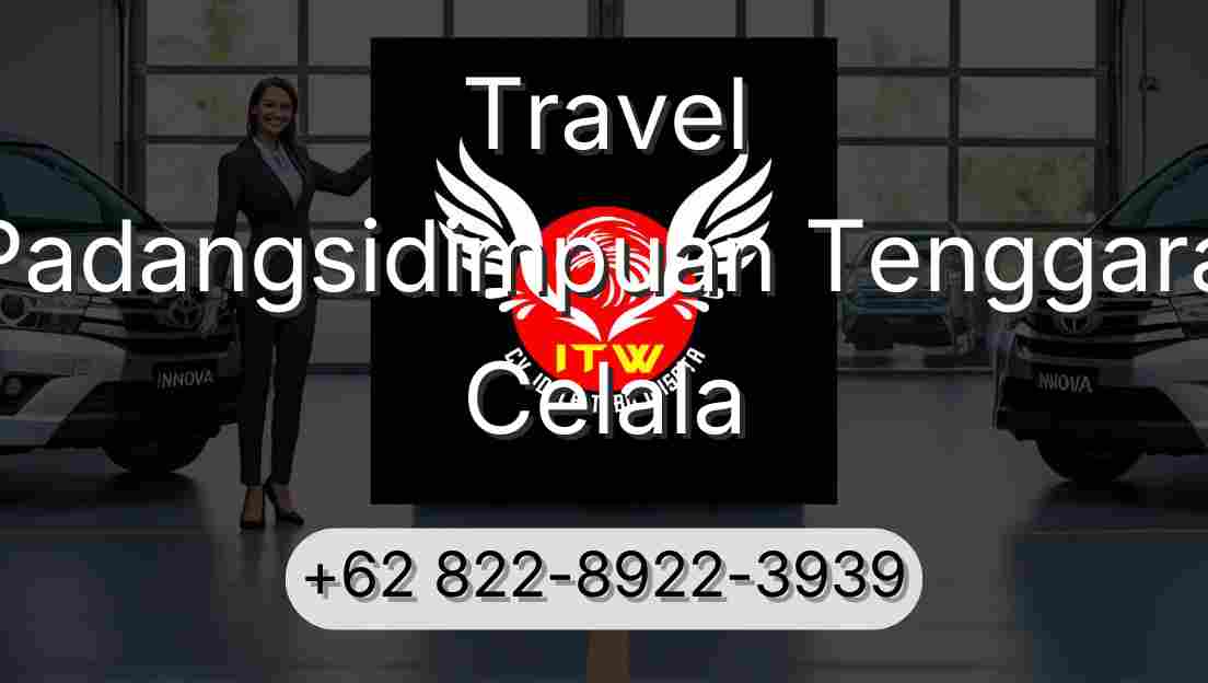 Travel Padangsidimpuan Tenggara Celala