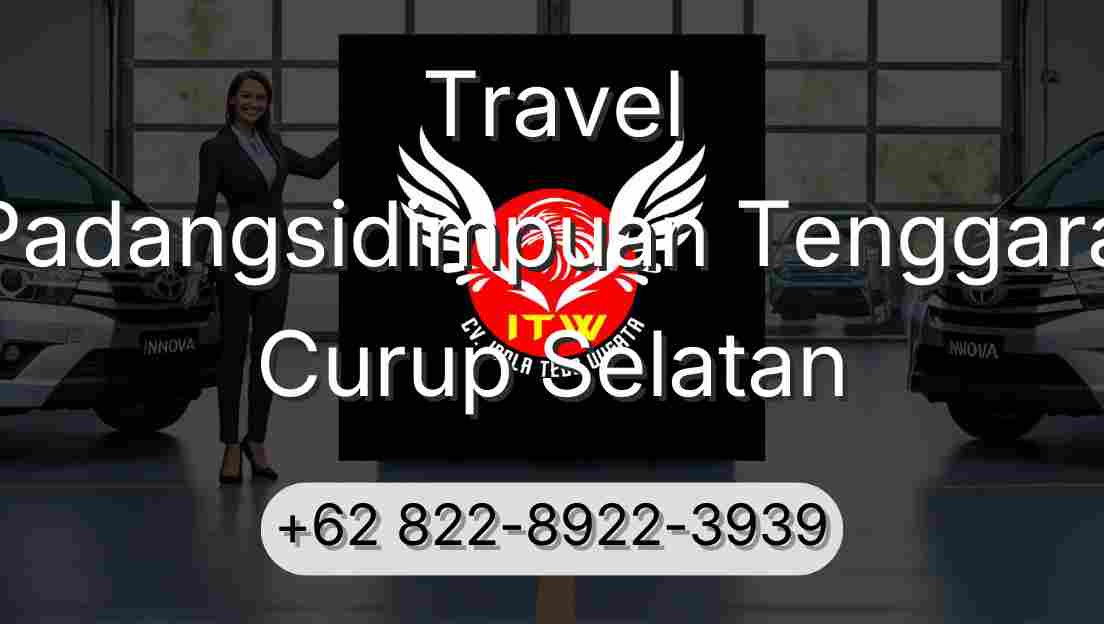 Travel Padangsidimpuan Tenggara Curup Selatan