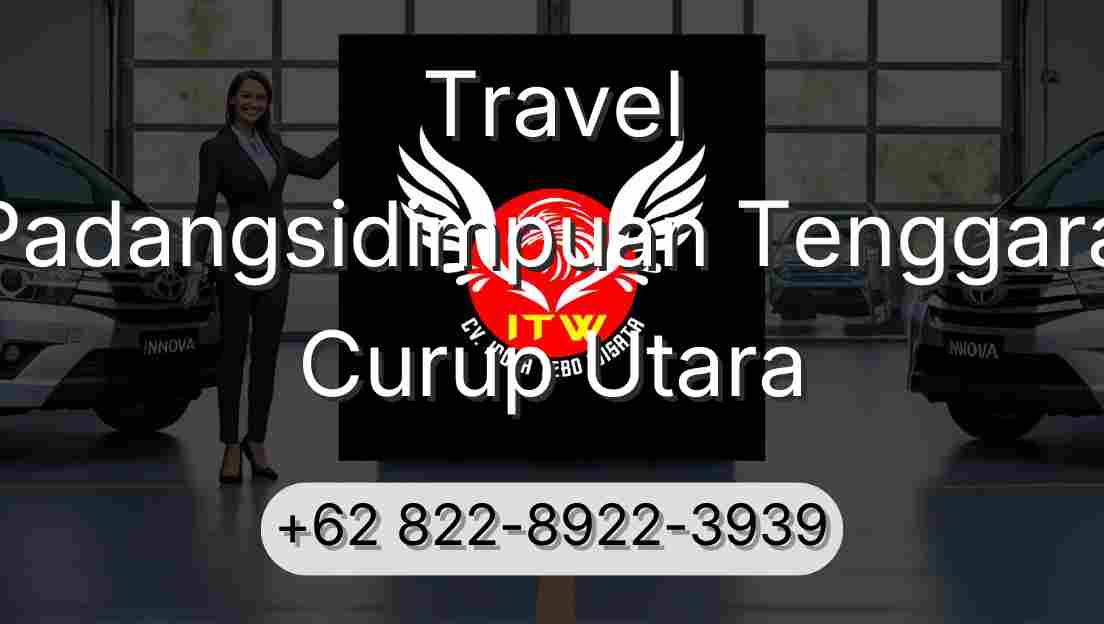 Travel Padangsidimpuan Tenggara Curup Utara