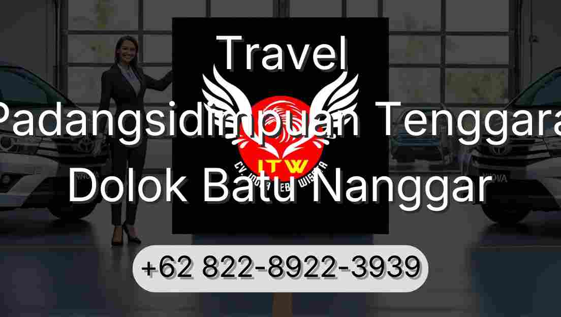 Travel Padangsidimpuan Tenggara Dolok Batu Nanggar