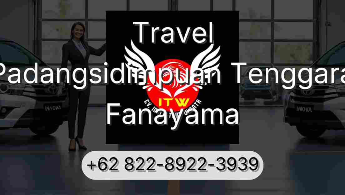 Travel Padangsidimpuan Tenggara Fanayama