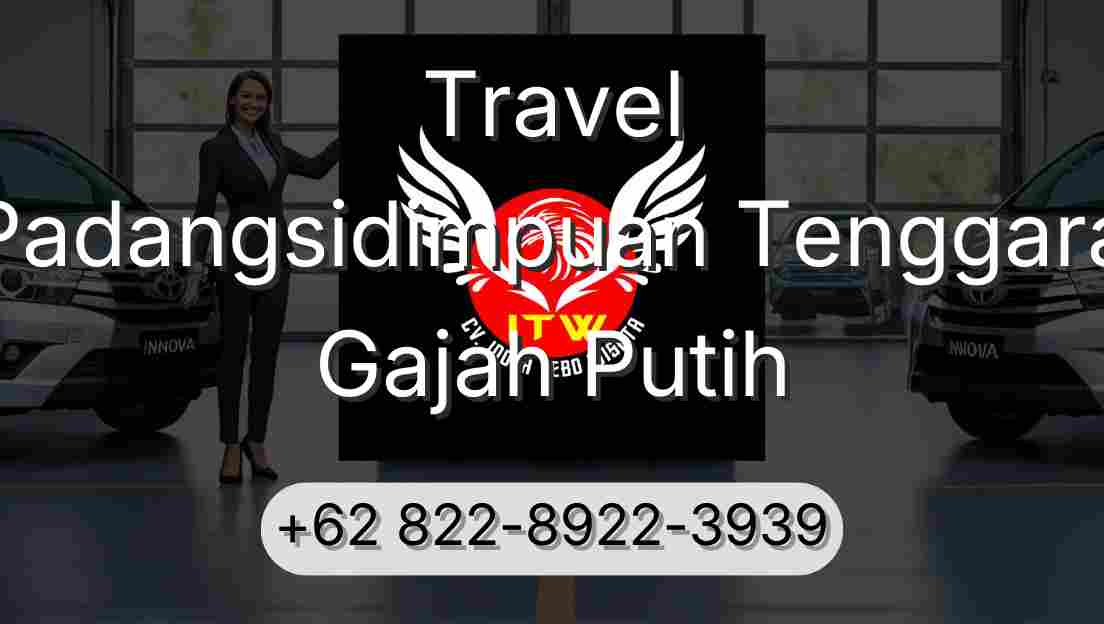Travel Padangsidimpuan Tenggara Gajah Putih
