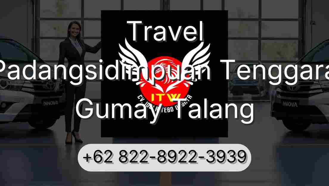 Travel Padangsidimpuan Tenggara Gumay Talang