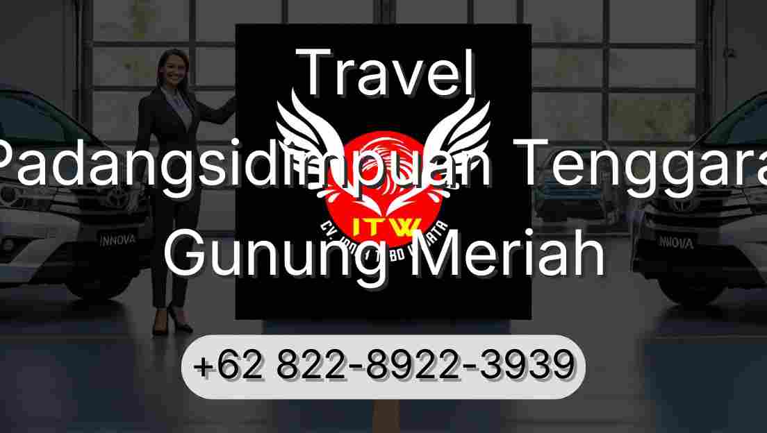 Travel Padangsidimpuan Tenggara Gunung Meriah