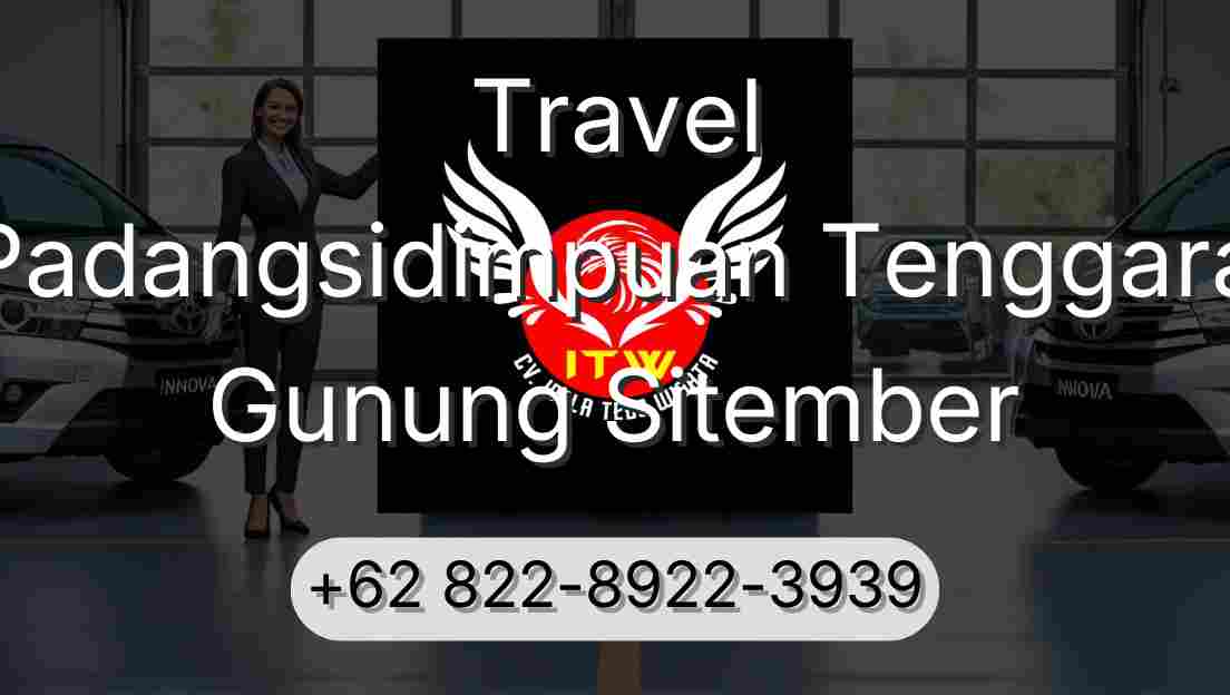 Travel Padangsidimpuan Tenggara Gunung Sitember