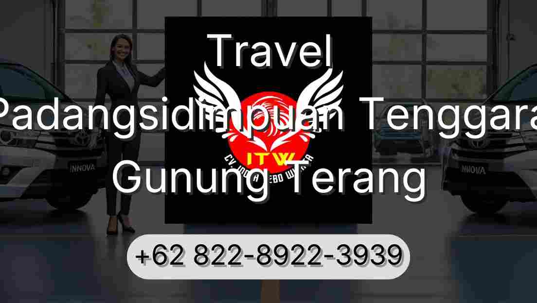 Travel Padangsidimpuan Tenggara Gunung Terang