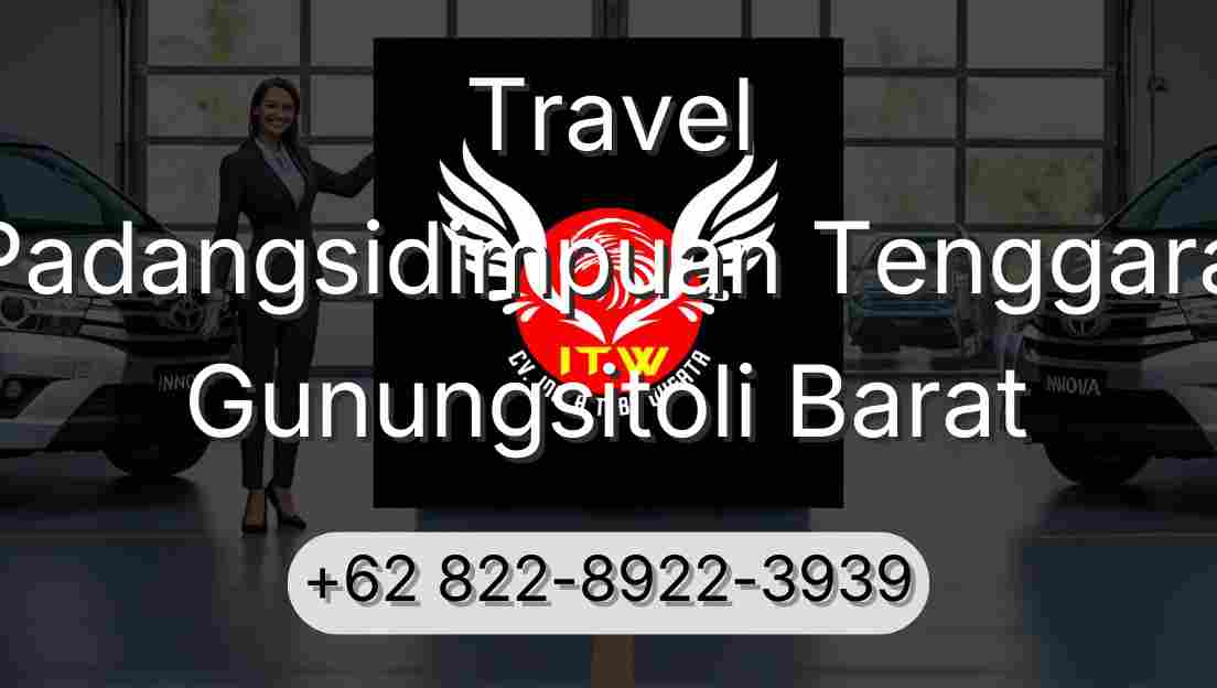 Travel Padangsidimpuan Tenggara Gunungsitoli Barat