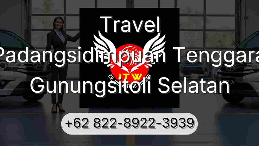 Travel Padangsidimpuan Tenggara Gunungsitoli Selatan