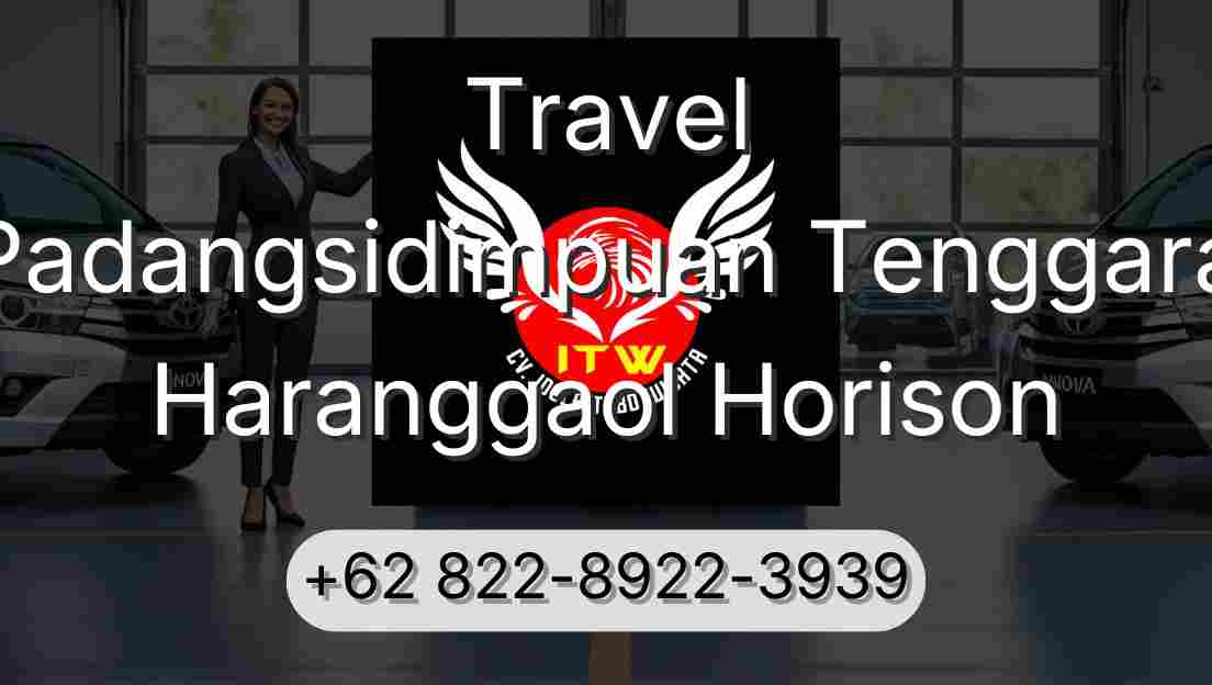 Travel Padangsidimpuan Tenggara Haranggaol Horison