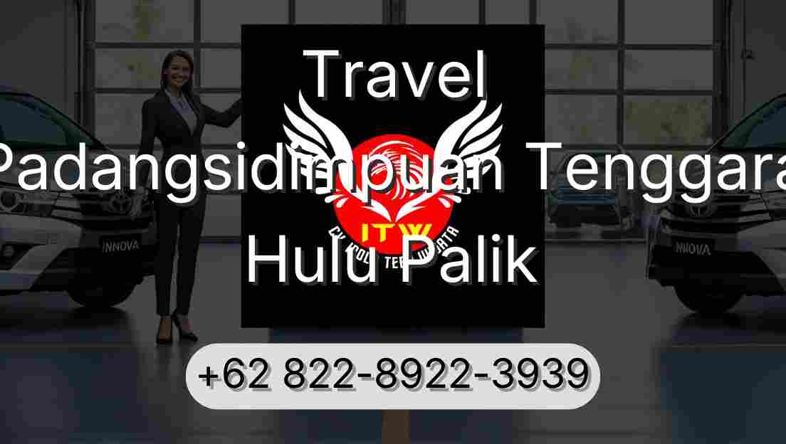 Travel Padangsidimpuan Tenggara Hulu Palik