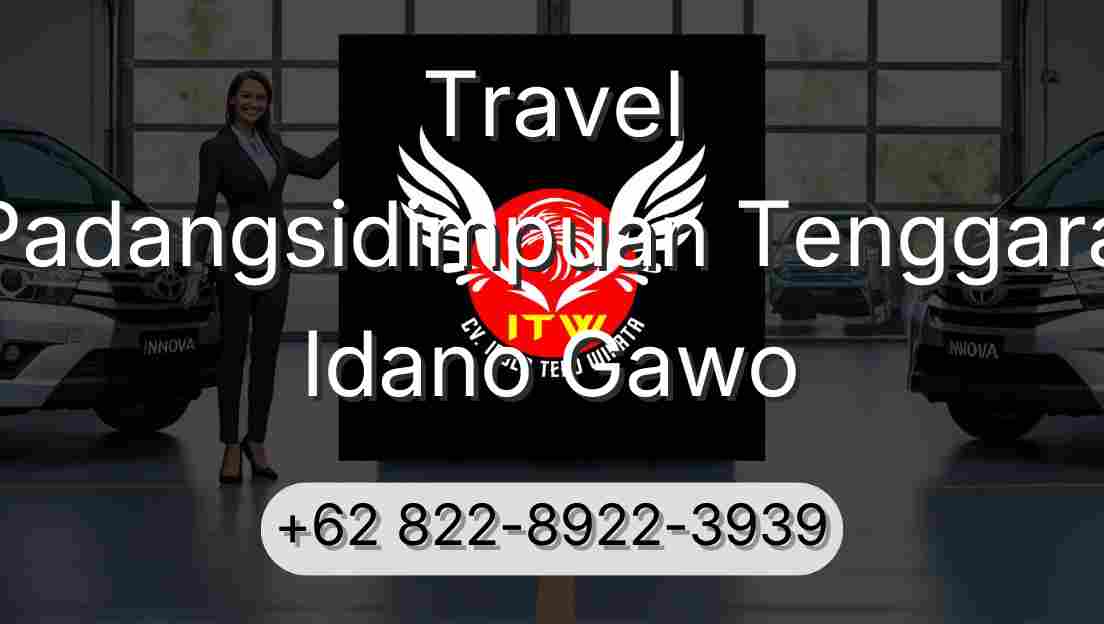 Travel Padangsidimpuan Tenggara Idano Gawo