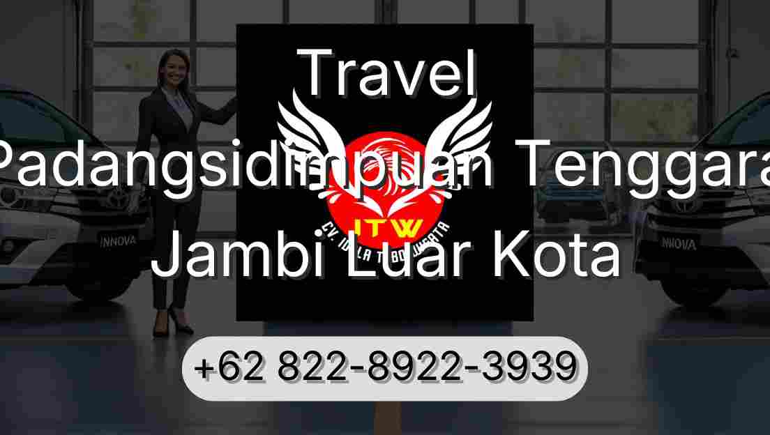 Travel Padangsidimpuan Tenggara Jambi Luar Kota