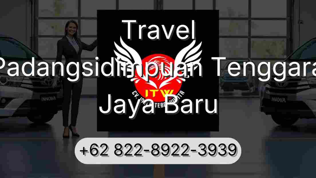 Travel Padangsidimpuan Tenggara Jaya Baru