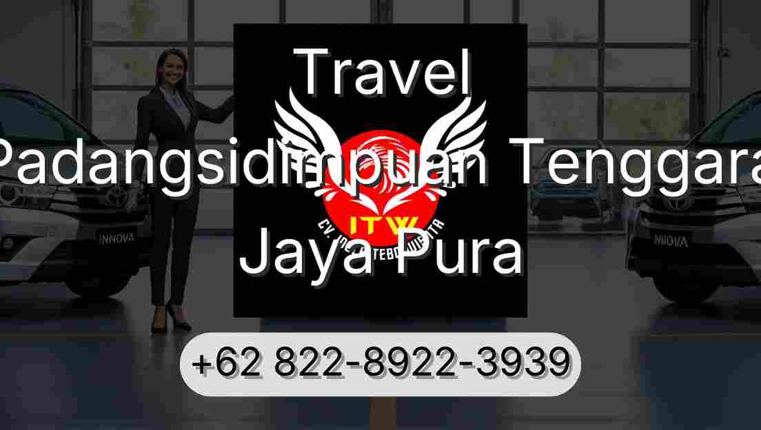 Travel Padangsidimpuan Tenggara Jaya Pura