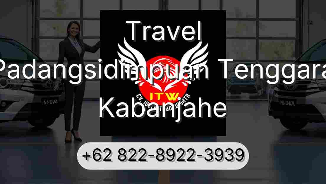 Travel Padangsidimpuan Tenggara Kabanjahe