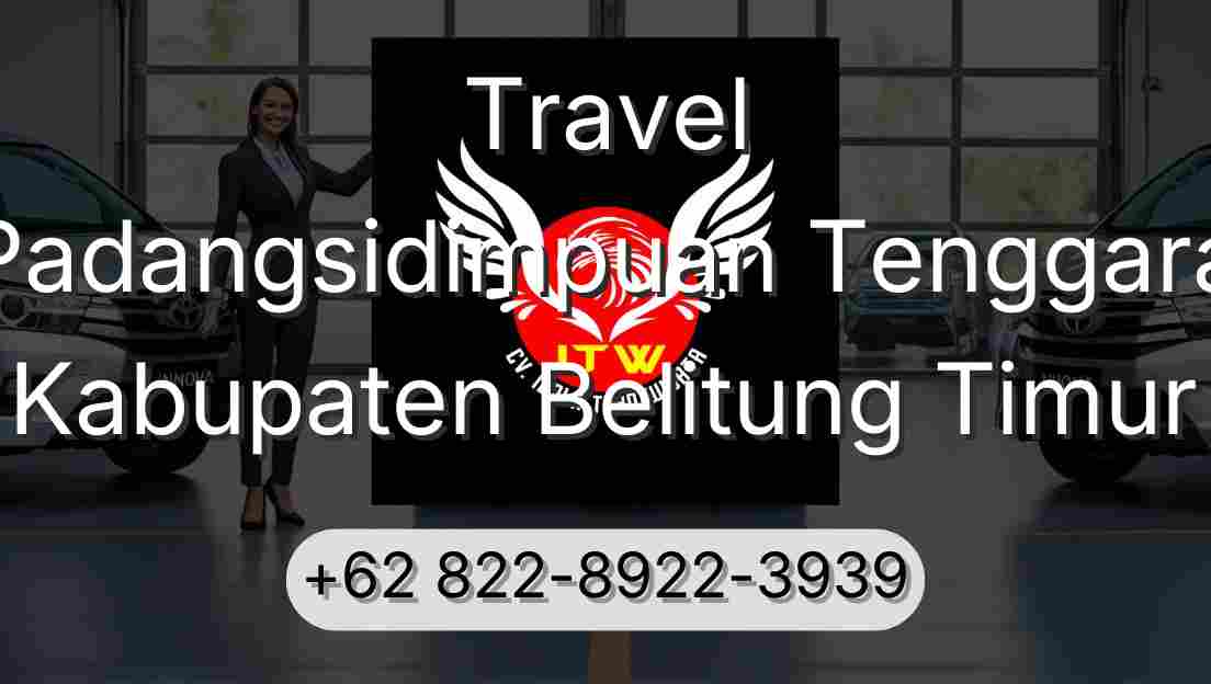 Travel Padangsidimpuan Tenggara Kabupaten Belitung Timur