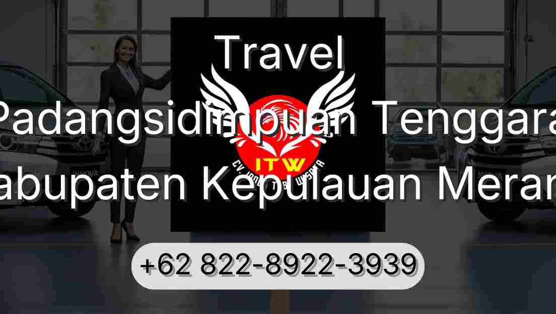 Travel Padangsidimpuan Tenggara Kabupaten Kepulauan Meranti