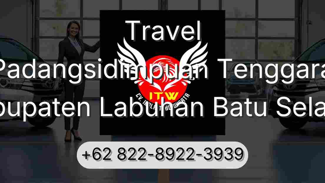 Travel Padangsidimpuan Tenggara Kabupaten Labuhan Batu Selatan