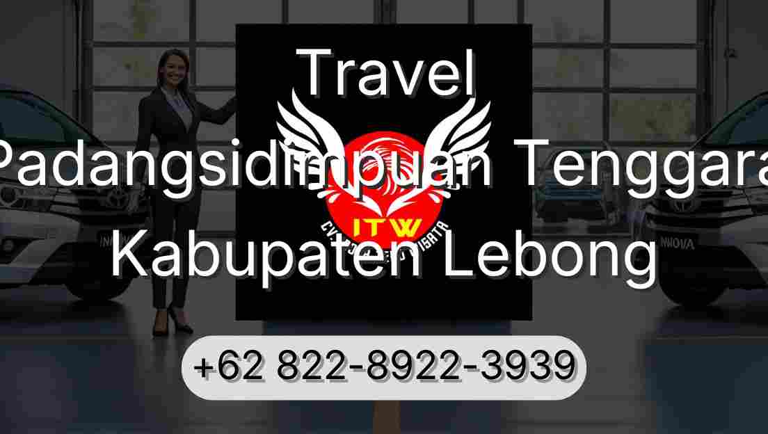 Travel Padangsidimpuan Tenggara Kabupaten Lebong