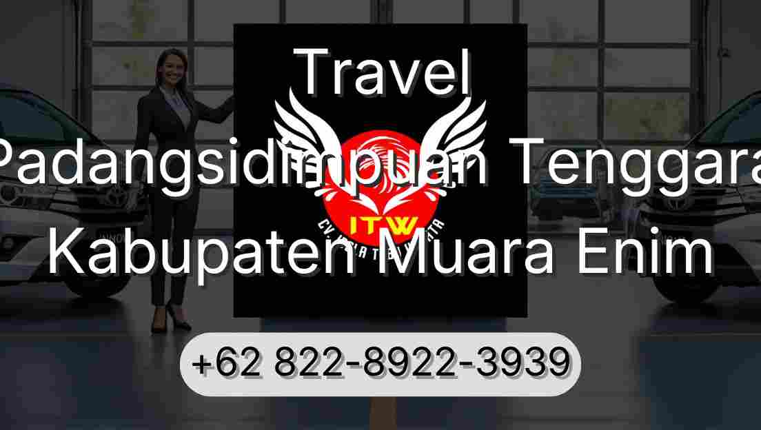 Travel Padangsidimpuan Tenggara Kabupaten Muara Enim