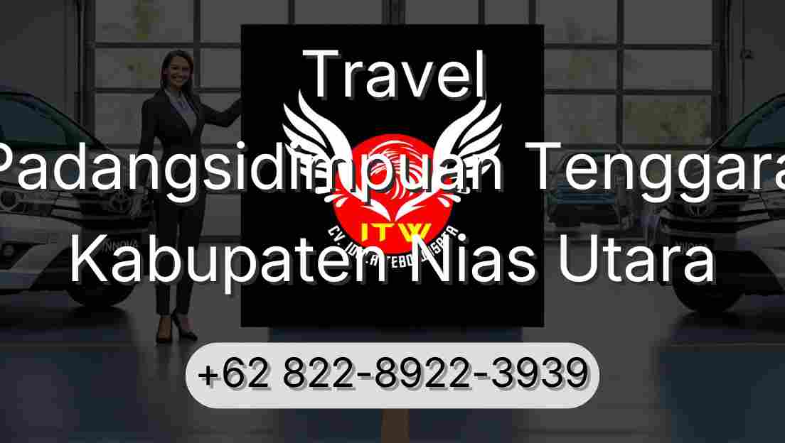 Travel Padangsidimpuan Tenggara Kabupaten Nias Utara