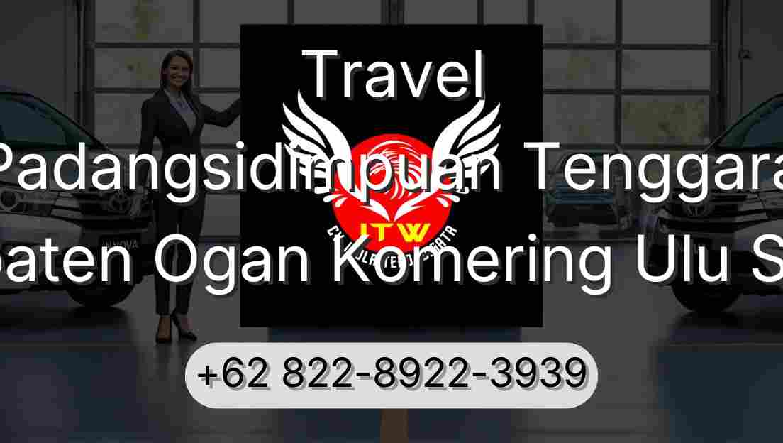 Travel Padangsidimpuan Tenggara Kabupaten Ogan Komering Ulu Selatan