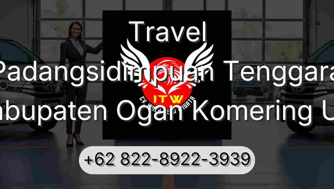 Travel Padangsidimpuan Tenggara Kabupaten Ogan Komering Ulu