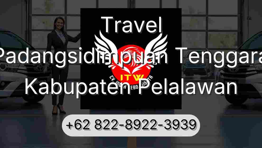 Travel Padangsidimpuan Tenggara Kabupaten Pelalawan