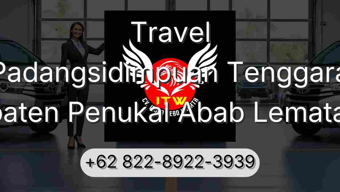 Travel Padangsidimpuan Tenggara Kabupaten Penukal Abab Lematang Ilir
