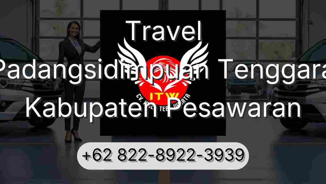 Travel Padangsidimpuan Tenggara Kabupaten Pesawaran